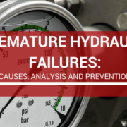 Premature Hydraulic Failures: Causes, Analysis and Prevention